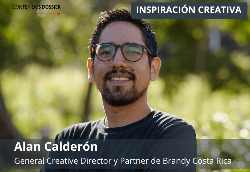 Portada de Inspiración Creativa por: Alan Calderón, General Creative Director y Partner de Brandy Costa Rica