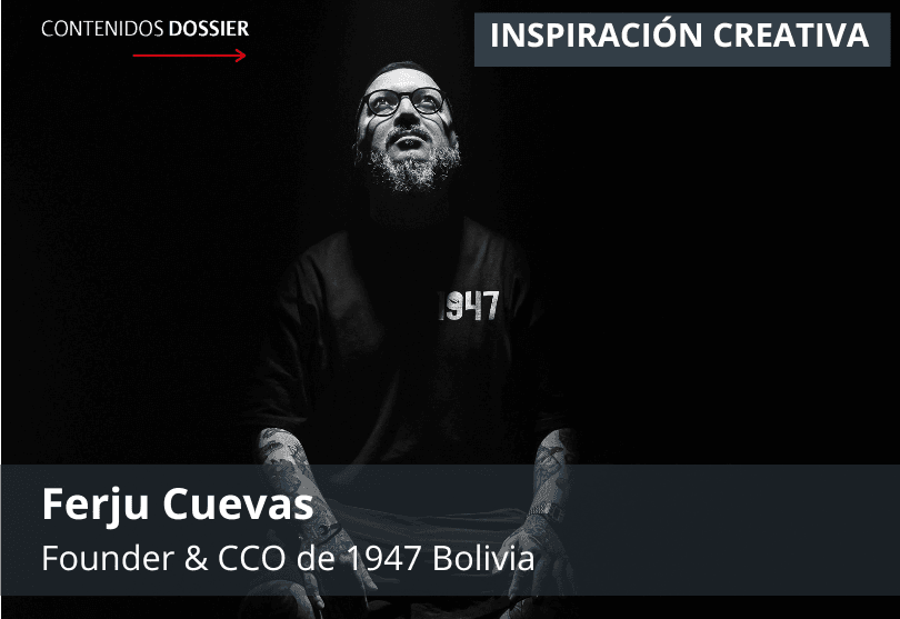 Portada de Inspiración Creativa: por Ferju Cuevas, Founder & CCO de 1947