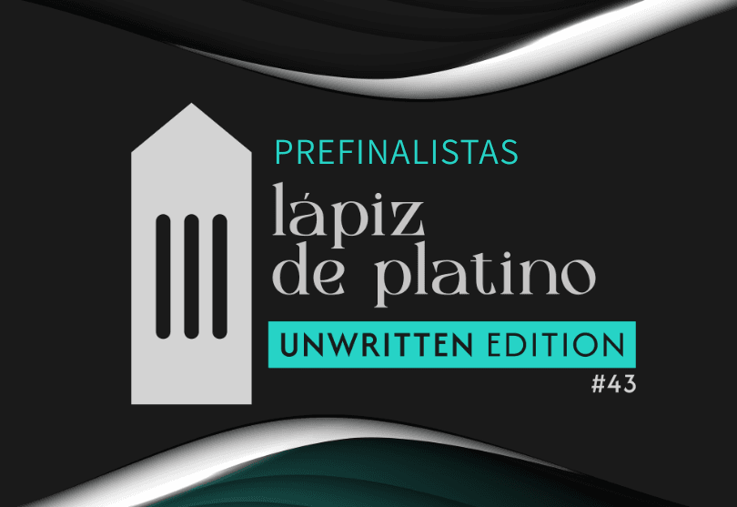 Portada de Lápiz de Platino Unwritten Edition #43: los prefinalistas de todas las categorías
