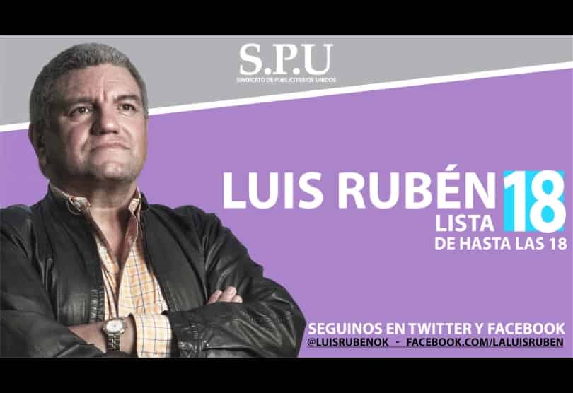 Portada de Está llegando Luis Rubén, el candidato a presidente del Sindicato de Publicitarios Unidos