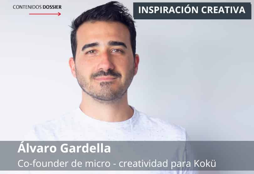 Portada de Inspiración Creativa: por Álvaro Gardella, co-founder de micro - creatividad para Kokü