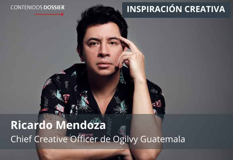 Portada de Inspiración Creativa: por Ricardo Mendoza, Chief Creative Officer de Ogilvy Guatemala