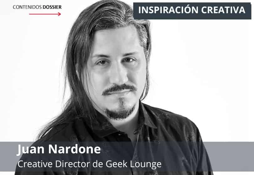 Portada de Inspiración Creativa: por Juan Nardone, Creative Director de Geek Lounge