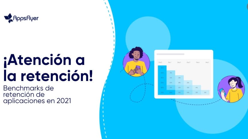 Portada de AppsFlyer revela que la retención usuarios móviles cayó en todas las categorías en 2021