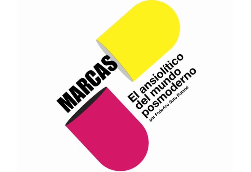 Portada de Federico Soto Roland presenta su libro “Marcas: El ansiolítico del mundo posmoderno”