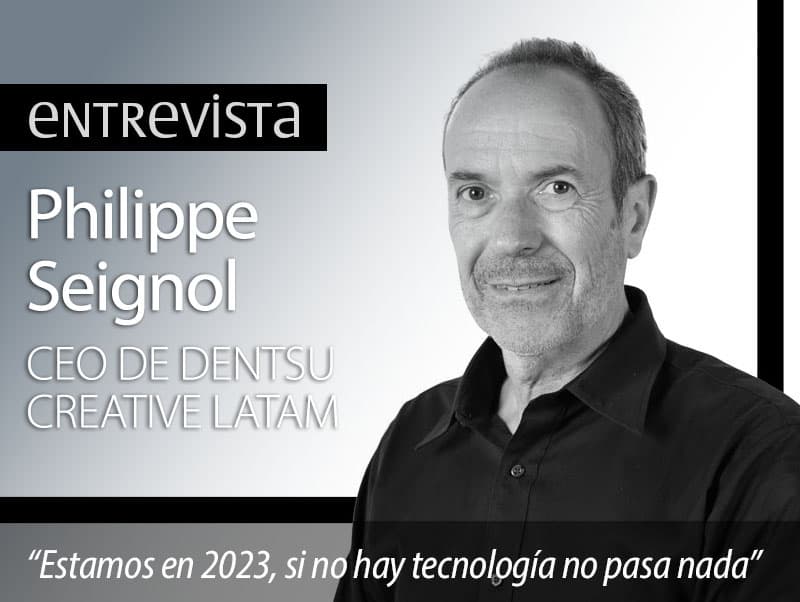 Portada de CARTA 14/6/23: Philippe Seignol de dentsu Creative LATAM / María Pérez Colman / Daro González de Wunderman Thompson / Recomendaciones para los contenidos digitales
