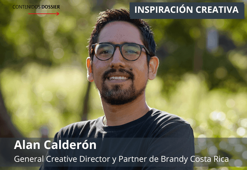 Portada de Inspiración Creativa por: Alan Calderón, General Creative Director y Partner de Brandy Costa Rica