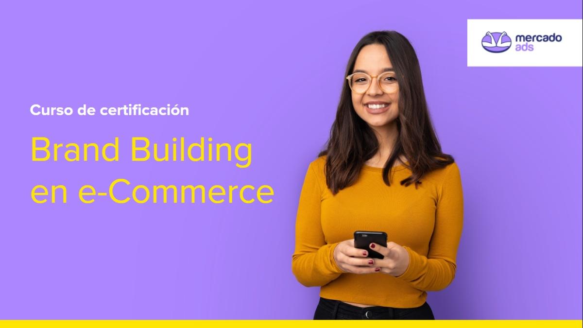 Portada de Mercado Ads lanza un curso de Brand Building en e-Commerce