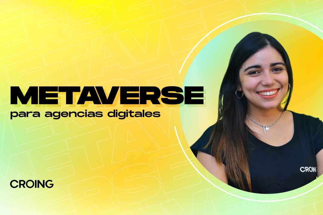 Portada de Alejandra Salazar de Croing: La oportunidad del metaverse para las agencias digitales