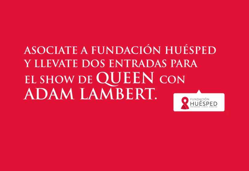 Portada de Sumate a Fundación Huésped y llevate dos entradas para el Show de Queen con Adam Lambert