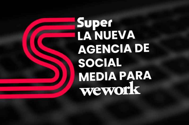 Portada de Super es la nueva agencia de social media para WeWork en América Latina