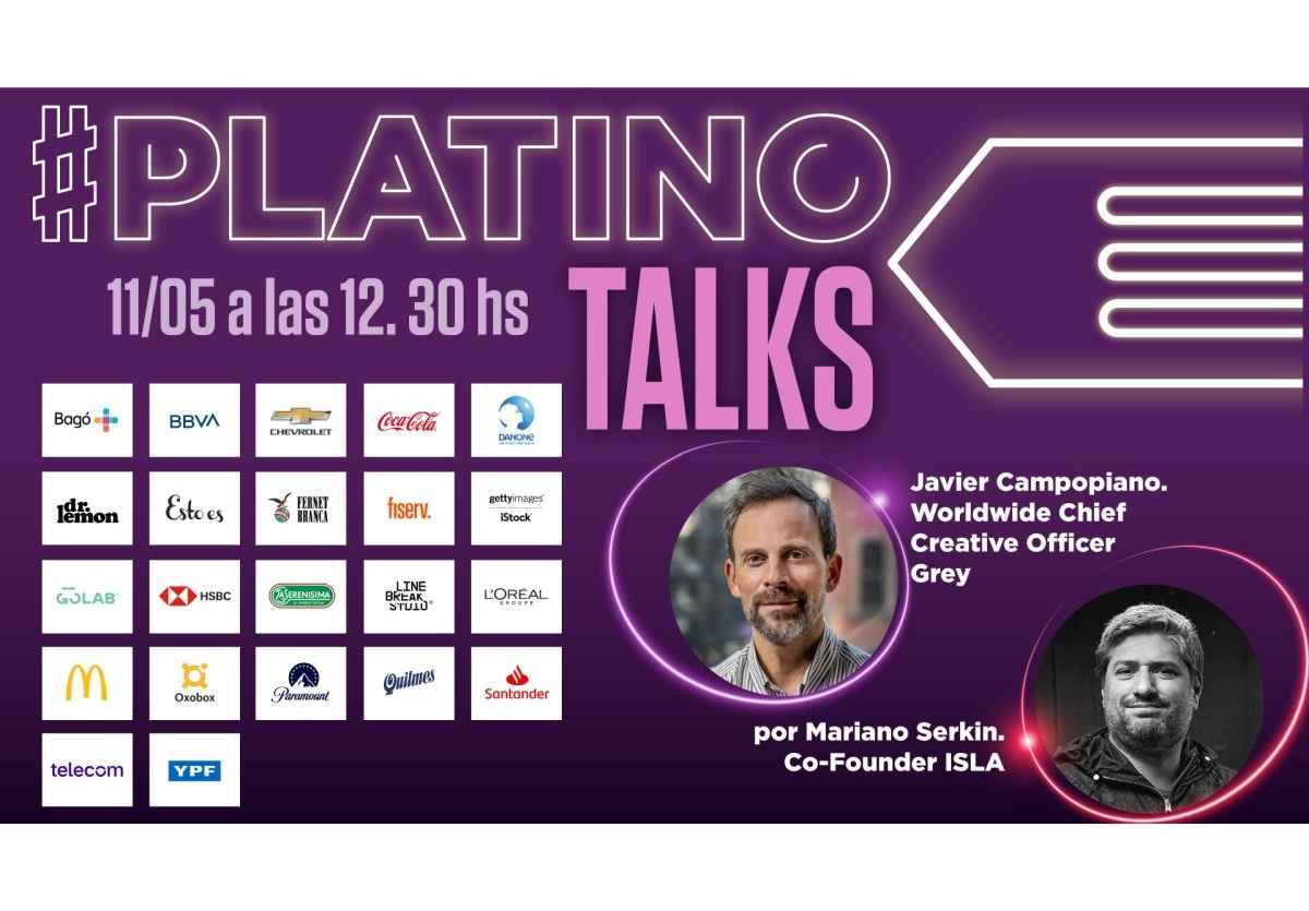 Portada de Así fue la última Platino Talks: Javier Campopiano, Worldwide Chief Creative Officer de Grey, entrevistado por Mariano Serkin, Co-Founder de Isla
