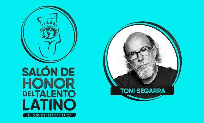 Portada de Toni Segarra entra al Salón de Honor del Talento Latino de El Ojo de Iberoamérica