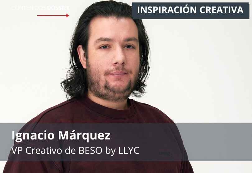 Portada de Inspiración Creativa: por Ignacio Márquez, VP Creativo de BESO by LLYC